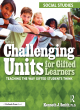 Image for Challenging units for gifted learners  : teaching the way gifted students think: Social studies