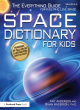 Image for Space dictionary for kids  : the everything guide for kids who love space