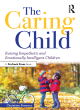 Image for The caring child  : raising empathetic and emotionally intelligent children
