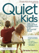 Image for Quiet kids  : help your introverted child succeed in an extroverted world