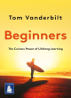Image for Beginners  : the joy and transformative power of lifelong learning