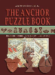 Image for The anchor puzzle book  : the amazing stories of more than 50 new puzzles made of stone