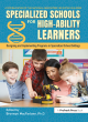Image for Specialized schools for high-ability learners  : designing and implementing programs in specialized school settings