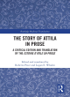 Image for The story of Attila in prose  : a critical edition and translation of the Estoire d&#39;atile en prose