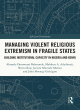 Image for Managing violent religious extremism in fragile states  : building institutional capacity in Nigeria and Kenya