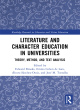 Image for Literature and character education in universities  : theory, method, and text analysis