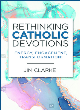 Image for Rethinking Catholic Devotions