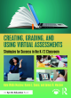 Image for Creating, grading, and using virtual assessments  : strategies for success in the K-12 classroom