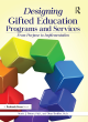 Image for Designing gifted education programs and services  : from purpose to implementation