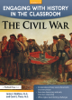 Image for Engaging with history in the classroom  : the Civil War