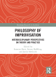 Image for Philosophy of improvisation  : interdisciplinary perspectives on theory and practice