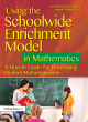 Image for Using the schoolwide enrichment model in mathematics  : a how-to guide for developing student mathematicians