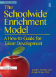 Image for The schoolwide enrichment model  : a how-to guide for talent development