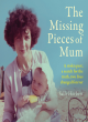 Image for The missing pieces of mum