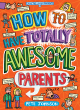 Image for How to have totally awesome parents