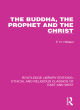 Image for The Buddha, the prophet and the Christ