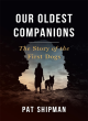 Image for Our oldest companions  : the story of the first dogs