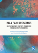 Image for Kala Pani crossings  : revisiting 19th century migrations from India&#39;s perspective