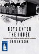 Image for Boys enter the house  : the victims of John Wayne Gacy and the lives they left behind