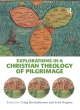 Image for Explorations in a Christian theology of pilgrimage
