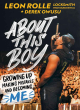 Image for About This Boy: Growing up, making mistakes and becoming me