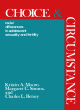 Image for Choice and circumstance  : racial differences in adolescent sexuality and fertility