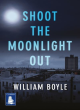 Image for Shoot the moonlight out