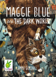 Image for Maggie Blue and the dark world
