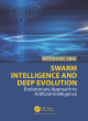 Image for Swarm intelligence and deep evolution  : evolutionary approach to artificial intelligence