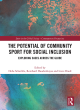 Image for The potential of community sport for social inclusion  : exploring cases across the globe