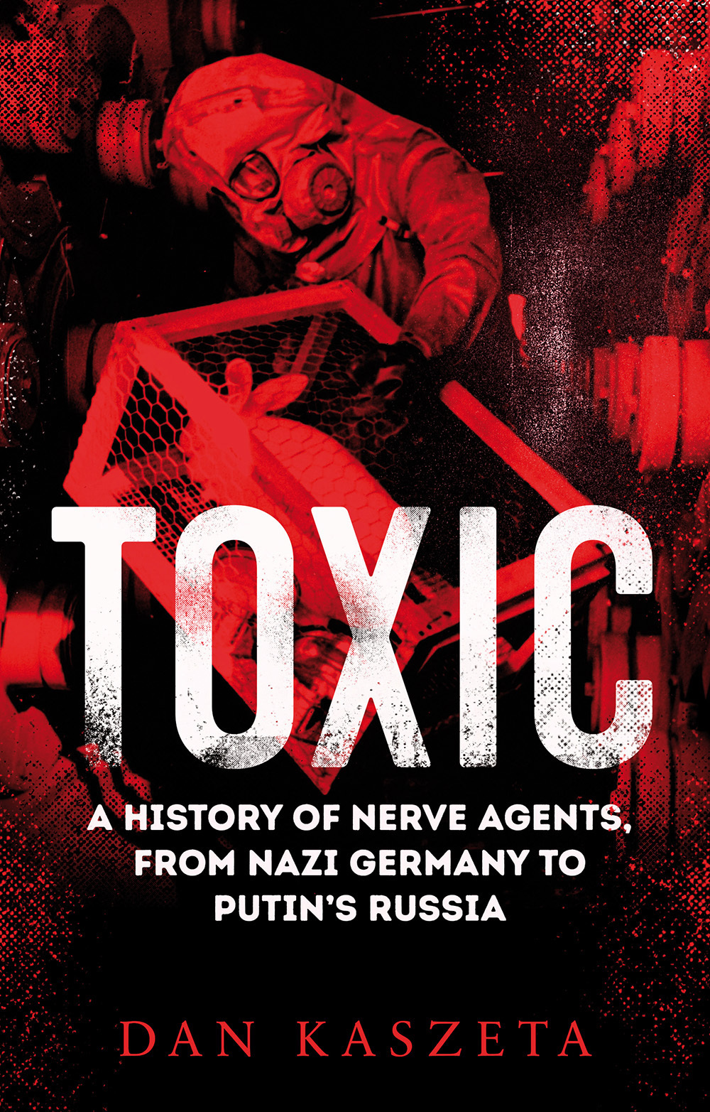 Toxic by Kaszeta, Dan (9781787387195) | Browns Books
