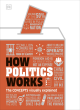 Image for How politics works  : the facts visually explained