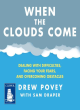 Image for When the clouds come  : dealing with difficulties, facing your fears and overcoming obstacles