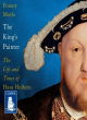 Image for The king&#39;s painter  : the life and times of Hans Holbein