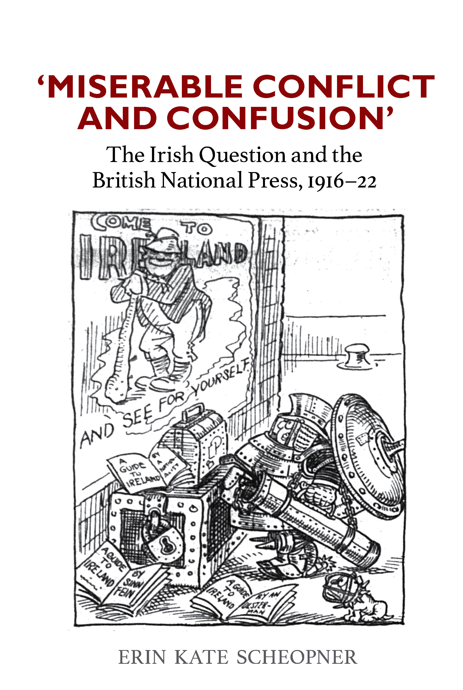 'Miserable conflict and confusion' the Irish question and the British