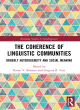 Image for The coherence of linguistic communities  : orderly heterogeneity and social meaning