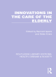 Image for Innovations in the care of the elderly