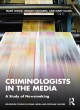 Image for Criminologists in the media  : a study of newsmaking