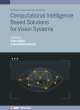 Image for Computational intelligence based solutions for vision systems