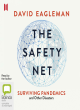 Image for The safety net  : surviving pandemics and other disasters