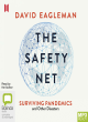 Image for The safety net  : surviving pandemics and other disasters