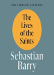 Image for The lives of the saints  : the Laureate lectures
