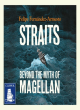Image for Straits  : Magellan&#39;s journey through life
