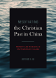 Image for Negotiating the Christian past in China  : memory and missions in contemporary Xiamen