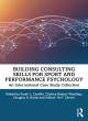 Image for Building consulting skills for sport and performance psychology  : an international case study collection