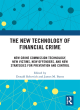 Image for The new technology of financial crime  : new crime commission technology, new victims, new offenders, and new strategies for prevention and control