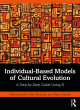 Image for Individual-based models of cultural evolution  : a step-by-step guide using R