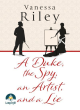 Image for A duke, the spy, an artist, and a lie