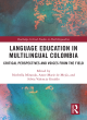 Image for Language education in multilingual Colombia  : critical perspectives and voices from the field