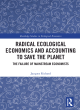 Image for Radical ecological economics and accounting to save the planet  : the failure of mainstream economists